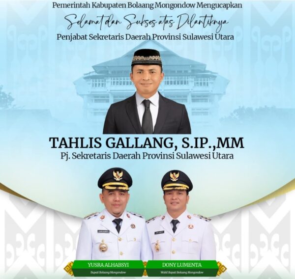 Tahlis Gallang Jabat Sekprov, Bupati Yusra Alhabsyi dan Wakil Dony Lumenta ucapkan Terima kasih Kepada Gubernur Yulius Selvanus